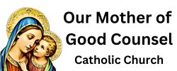 Our Mother Of Good Counsel A Roman Catholic Parish